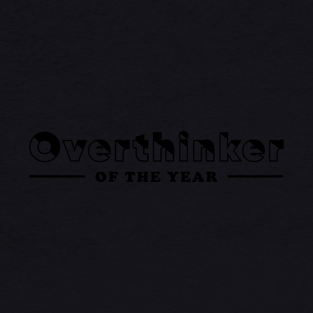 Overthinker of the year by MouadbStore